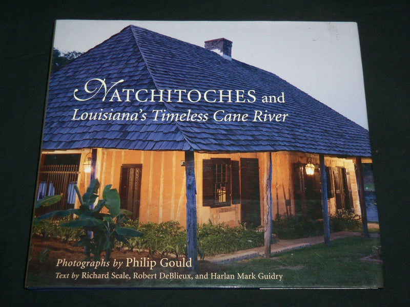 2002 NATCHITOCHES AND LOUISIANA'S TIMELESS CANE RIVER BOOK BY GOULD - I 2052