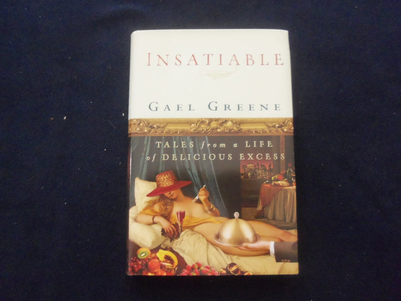 2006 INSATIABLE HARDCOVER BOOK - INSCRIBED BY FAEL GREENE - KD 8545