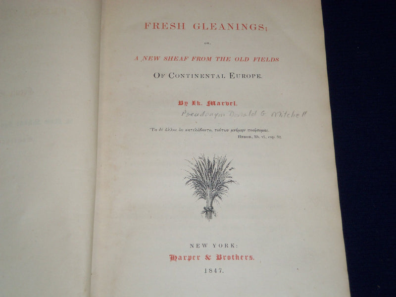 1847 FRESH GLEANINGS A NEW SHEAF FROM THE OLD FIELDS BY L. K. MARVEL - KD 3490I