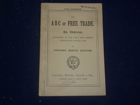 1882 THE ABC OF FREE TRADE ADDRESS BY EDWARD NORTH BUXTON - J 4451