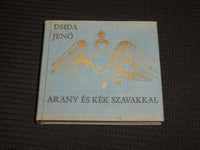 1965 ARANY ES KEK SZAVAKKYAL DSIDA HARDCOVER BOOK - HUNGARIAN - J 7037