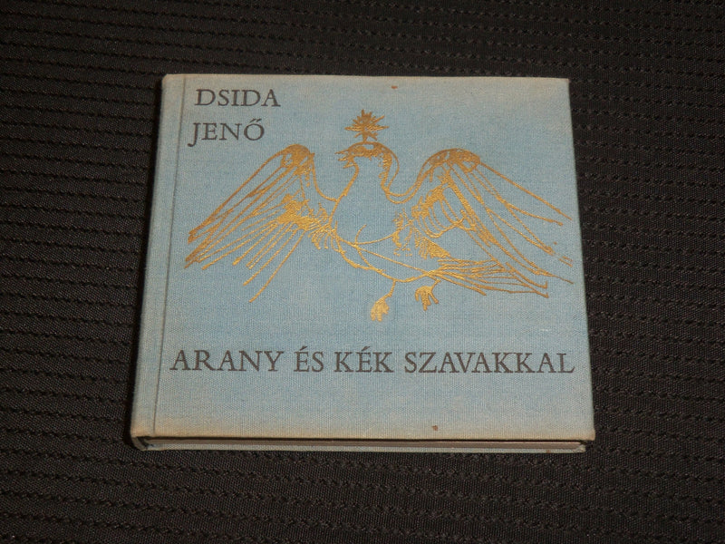 1965 ARANY ES KEK SZAVAKKYAL DSIDA HARDCOVER BOOK - HUNGARIAN - J 7037