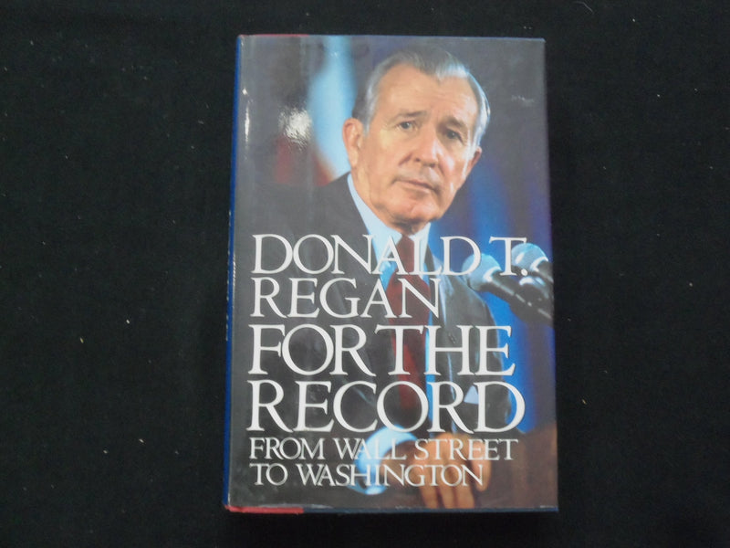 1988 FOR THE RECORD HARDCOVER BOOK BY DONALD T. REGAN - KD 9289