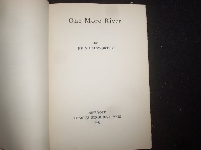 1933 ONE MORE RIVER HARDCOVER BOOK BY JOHN GALSWORTHY - KD 9231