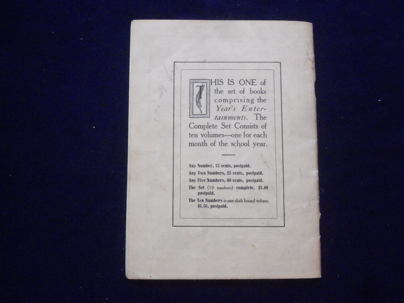 1909 NOV THE YEAR'S ENTERTAINMENTS FOR THE SCHOOL YEAR SOFTCOVER BOOK - J 9662
