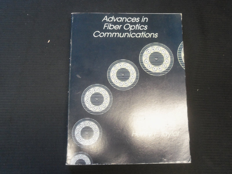 1988 ADVANCES IN FIBER OPTICS COMMUNICATIONS SOFTCOVER BOOK - TAYLOER - R 734G