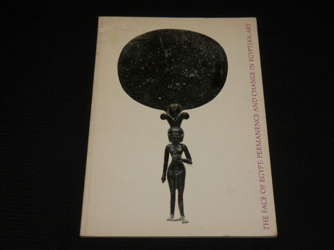 1977 THE FACE OF EGYPT SOFTCOVER BOOK - PERMANENCE IN EGYPTIAN ART - R 708W