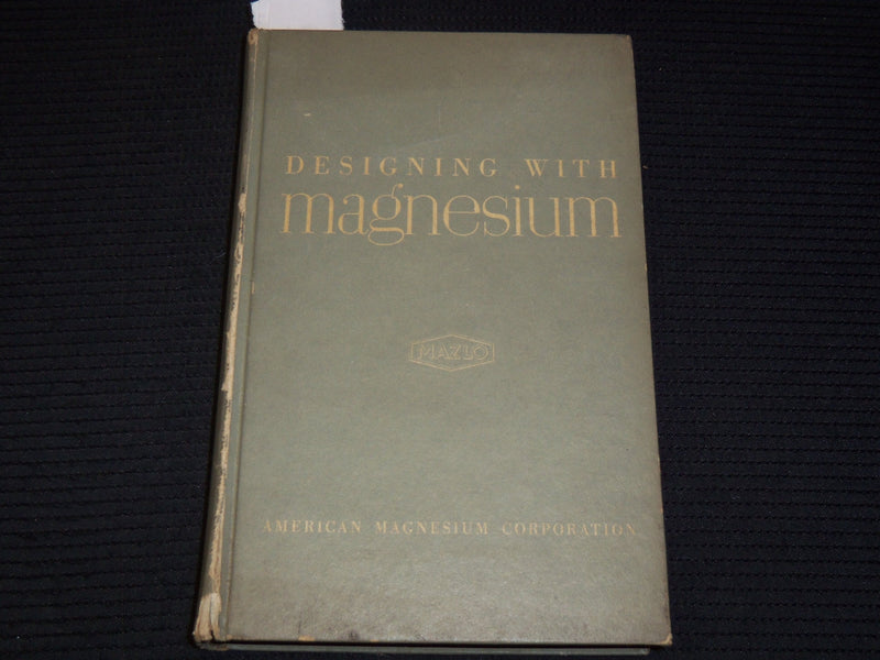 1954 DESIGNING WITH MAGNESIUM BOOK - MAZLO - AMERICAN MAGNESIUM - KD 9508