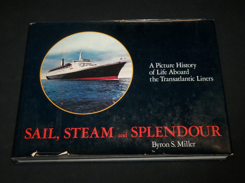 1977 SAIL, STEAM AND SPLENDOR HARDCOVER BOOK BY BYRON MILLER - I 1886