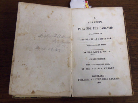 1847 A MOTHER'S PLEA FOR THE SABBATH BOOK BY MRS. LUCY WELLS - K 1284