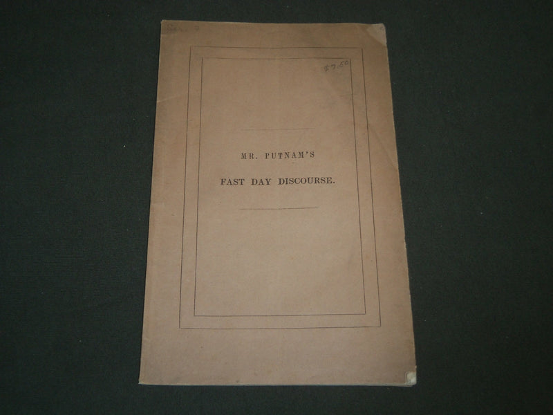 1843 GEORGE PUTNAM'S FAST DAY DISCOURSE BOOK - FIRST CHURCH IN ROXBURY - J 4684