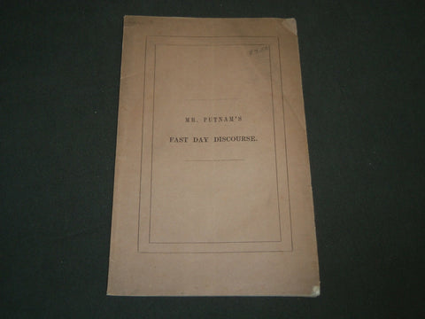 1843 GEORGE PUTNAM'S FAST DAY DISCOURSE BOOK - FIRST CHURCH IN ROXBURY - J 4684
