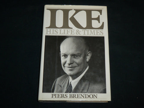1986 IKE HIS LIFE AND TIMES HARDCOVER BOOK BY PIERS BRENDON - FIRST EDN- KD 7146