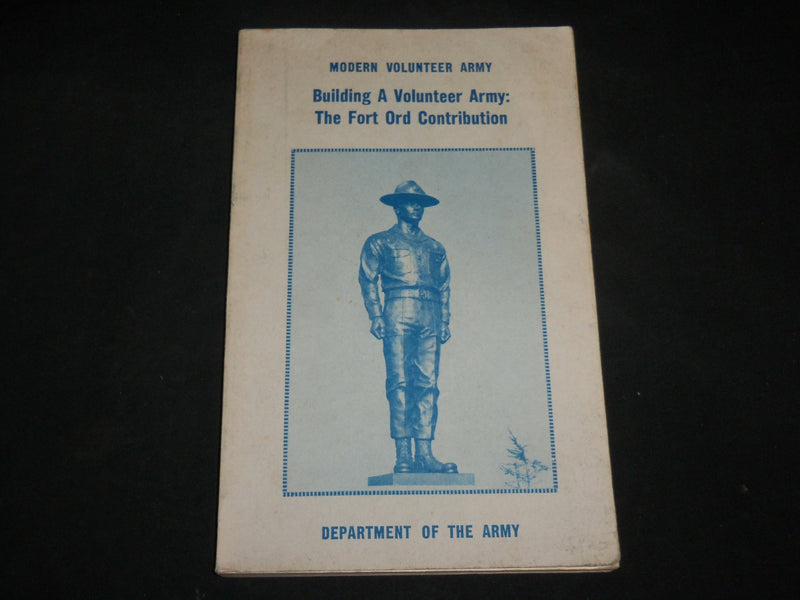 1975 BUILDING A VOLUNTEER ARMY FORT ORD CONTRIBUTION SOFTCOVER BOOK - KD 6670