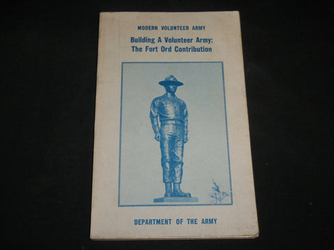 1975 BUILDING A VOLUNTEER ARMY FORT ORD CONTRIBUTION SOFTCOVER BOOK - KD 6670