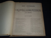 1900'S OLD HOLLANDISH INTERIORS 15-18 CENTURY - SIXTY PHOTOGRAPHS VOLUME - Z 84