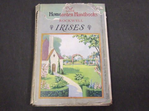 1930 THE HOME GARDEN HANDBOOKS - IRISES BY F. F. ROCKWELL - KD 5810