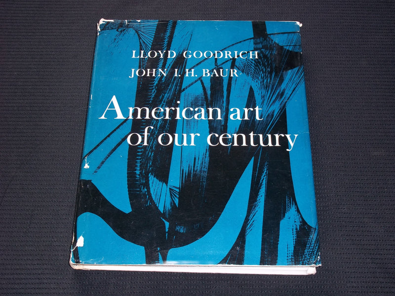 1961 AMERICAN ART OF OUR CENTURY HARDCOVER BOOK BY LLOYD GOODRICH - R 733N