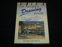 1994 THE ARTISTS DRAWING BOOK BY MOIRA HUNTLY - HARDCOVER- GREAT PHOTOS - I 2002
