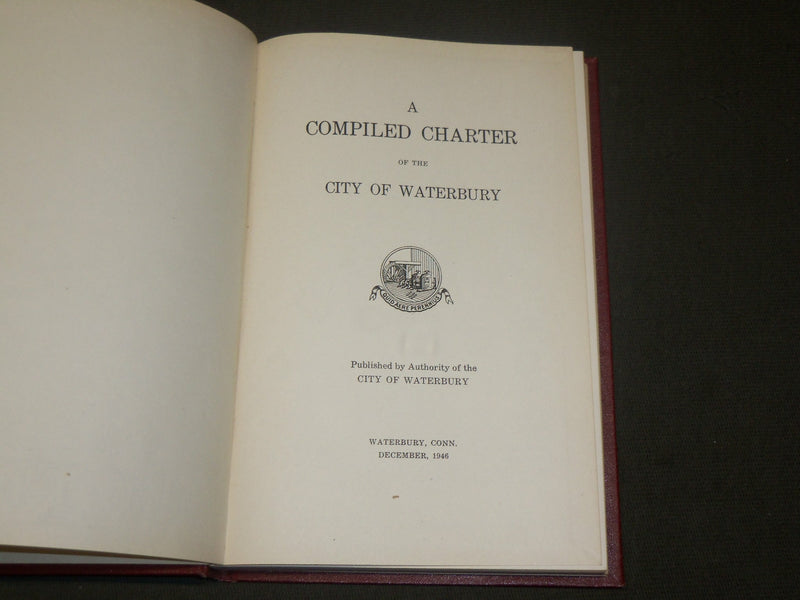 1946 A COMPILED CHARTER OF THE CITY OF WATERBURY HARDCOVER BOOK - KD 6174