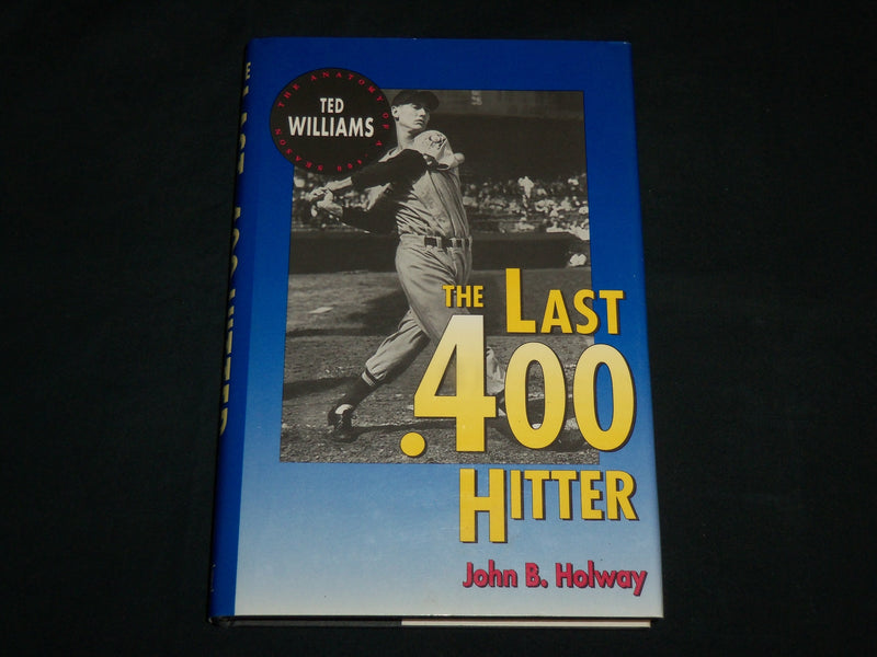 1992 THE LAST .400 HITTER - TED WILLIAMS BOOK BY JOHN HOLWAY - KD 7137