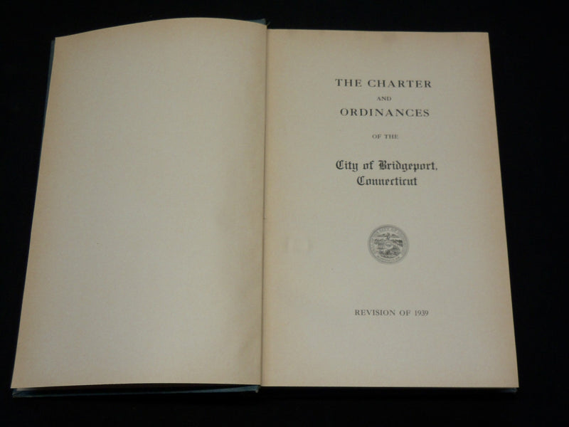 1939 THE CHARTER AND ORDINANCES OF BRIDGEPORT CONNECTICUT BOOK - KD 6031