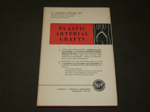 1957 PLASTIC ARTERIAL GRAFTS BOOK BY W. STERLING EDWARDS M. D. - KD 6266