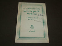 1956 HYDROCORTISONE IN ORTHOPAEDIC MEDICINE BY JAMES CYRIAX M. D. - J 6134