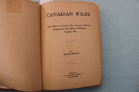 1907 CANADIAN WILDS HARDCOVER BOOK BY MARTIN HUNGER - KD 9706