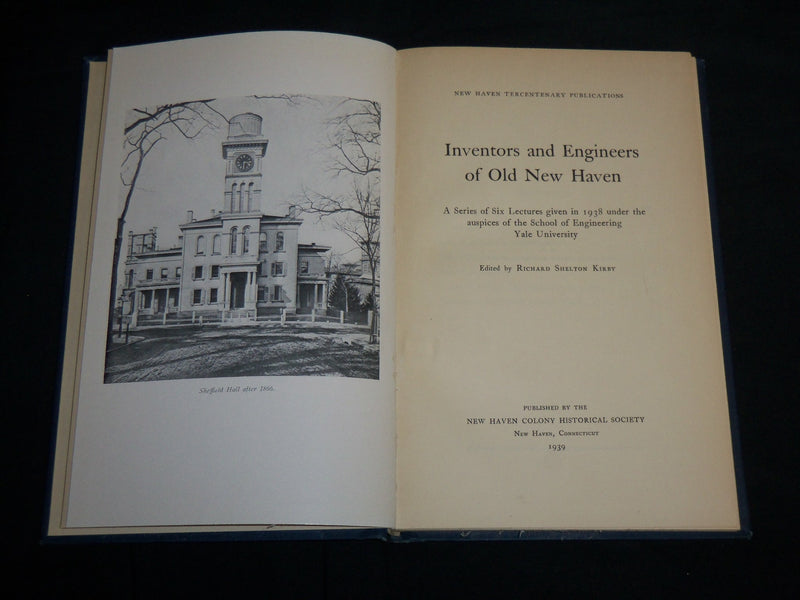 1939 INVENTORS AND ENGINEERS OF OLD NEW HAVEN BOOK BY RICHARD KIRBY - KD 6794