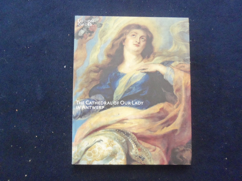 1999 THE CATHEDRAL OF OUR LADY IN ANTWERP SOFTCOVER BOOK - KD 8889