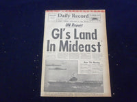 1958 JULY 15 BOSTON DAILY RECORD NEWSPAPER - GI'S LAND IN MIDEAST - NP 6356