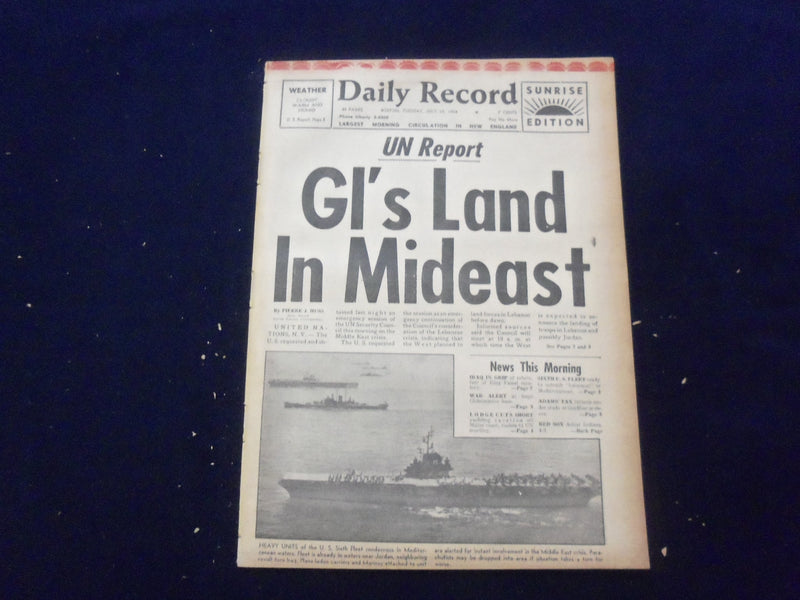 1958 JULY 15 BOSTON DAILY RECORD NEWSPAPER - GI'S LAND IN MIDEAST - NP 6356
