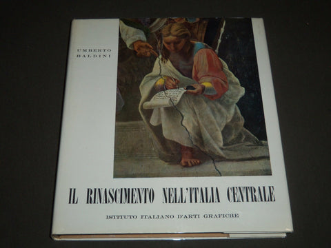 1962 IL RINASCIMENTO NELL 'ITALIA CENTRALE BOOK BY UMBERTO BALDINI - I 1120