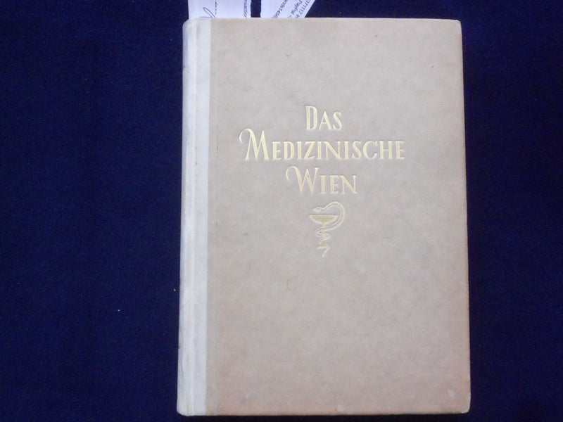1944 DAS MEDIZINISCHE WIEN HARDCOVER BOOK- LEOPOLD SCHONBAUER - GERMAN - KD 9006