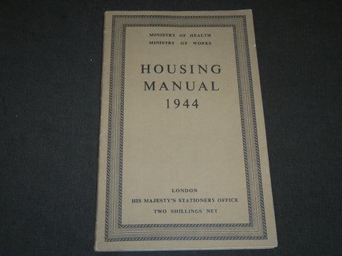 1944 HOUSING MANUAL PUBLISHED IN LONDON - MINISTRY OF HEALTH & WORKS - II 8102