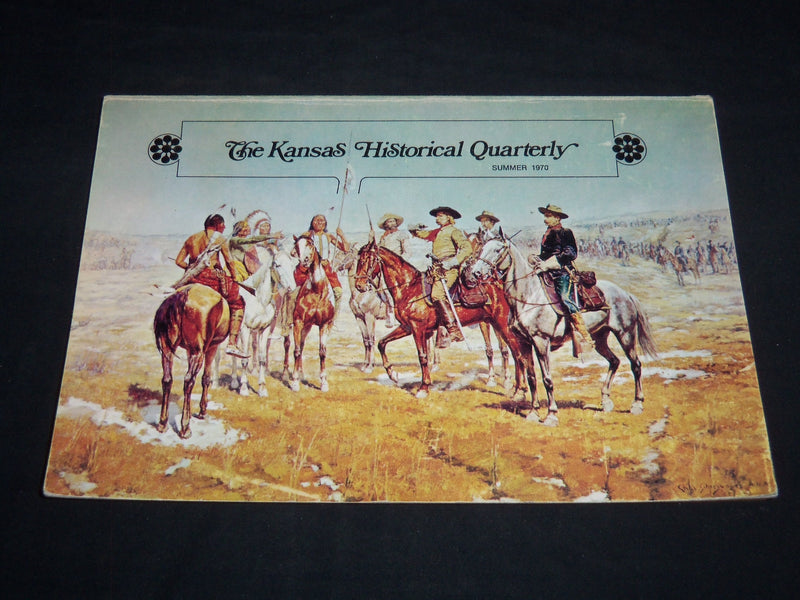 1970 SUMMER THE KANSAS HISTORICAL QUARTERLY MAGAZINE - J 8727
