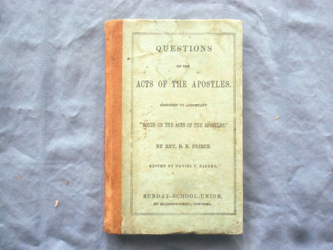 1848 QUESTIONS ON THE ACTS OF THE APOSTLES HARDCOVER BOOK BY REV. PEIRCE - K 304
