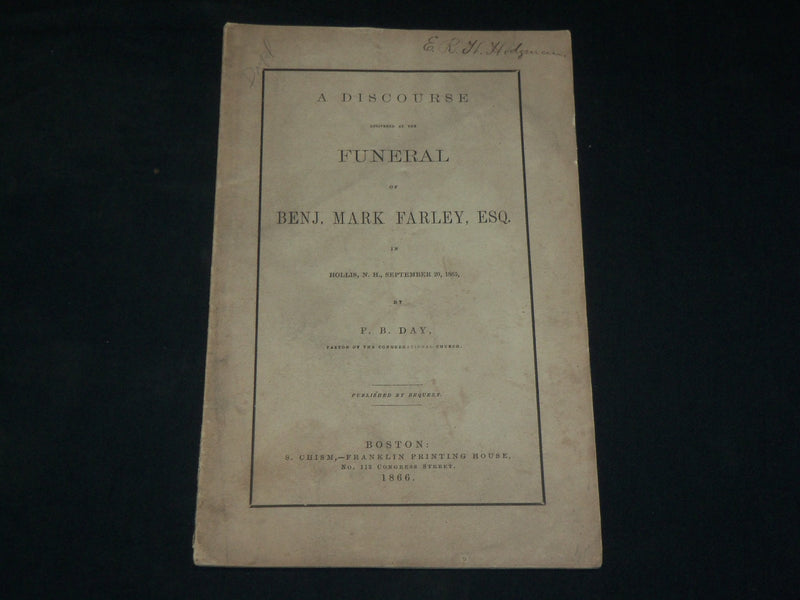 1865 SEPTEMBER 20 A DISCOURSE AT THE FUNERAL OF BENJ. MARK FARLEY ESQ - J 6082