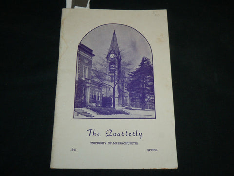1947 SPRING THE QUARTERLY MAGAZINE PUBLISHED BY UNIVERSITY OF MASS. - J 6637