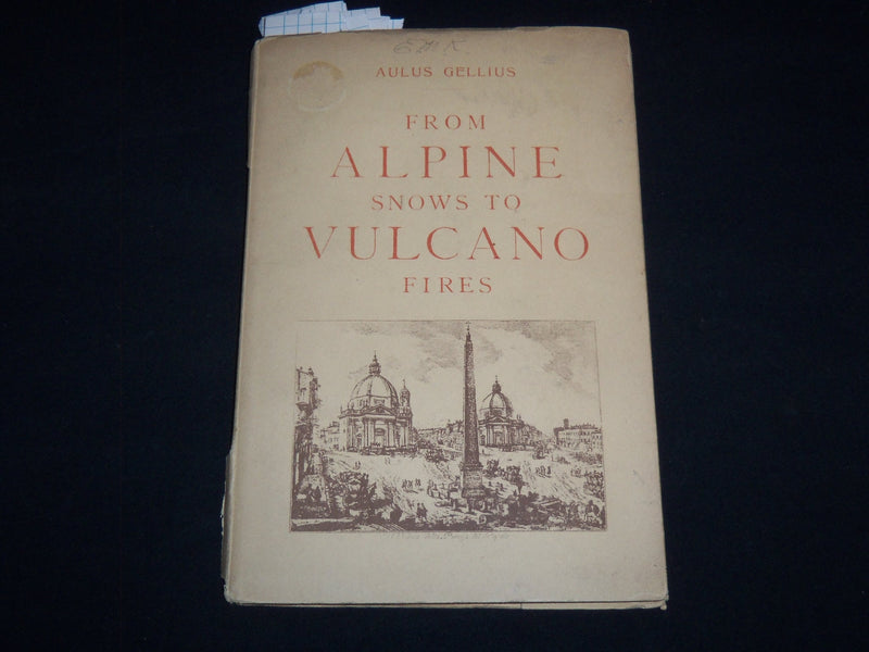 1920'S FROM ALPINE SNOWS TO VULCANO FIRES VOLUME BY AULUS GELLIUS - KD 4814R