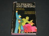 1973 TO PEKING AND BEYOND BOOK INSCRIBED BY HARRISON SALISBURY - D 488