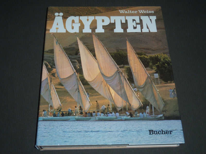 1978 AGYPTEN BY WALTER WEISS HARDCOVER BOOK - GERMAN - GREAT PHOTOS - I 874