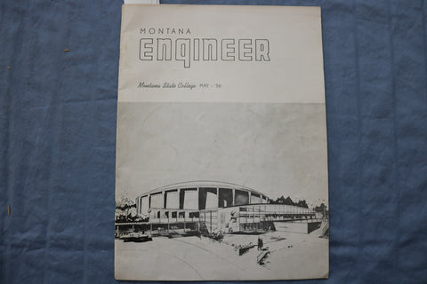 1956 MAY MONTANA ENGINEER MAGAZINE - MONTANA STATE COLLEGE - K 332
