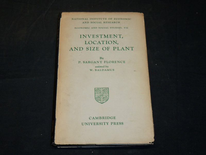 1948 INVESTMENT LOCATION AND SIZE OF PLANT BOOK BY P. SARGANT FLORENCE - KD 5891