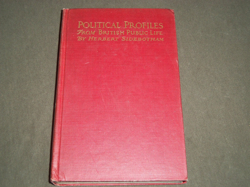 1921 POLITICAL PROFILES FROM BRITISH PUBLIC LIFE BY HERBERT SIDEBOTHAM - KD 1133