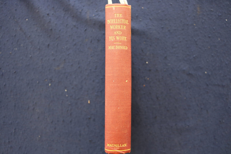 1923 THE INTELLECTUAL WORKER HARDCOVER BOOK BY WILLIAM MACDONALD - KD 9543