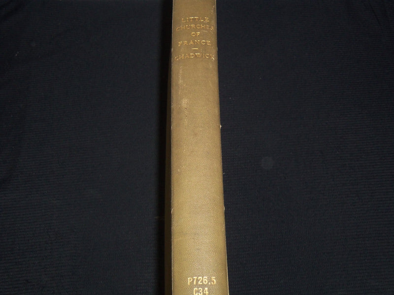 1930 LITTLE CHURCHES OF FRANCE VOLUME BY ALBERT A. CHADWICK - 125 PLATES - Z 216