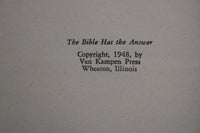 1948 THE BIBLE HAS THE ANSWER! HARDCOVER BOOK BY DALE CROWLEY - KD 9644