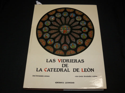 1982 LAS VIDRIERAS DE LA CATEDRAL DE LEON HARDCOVER BOOK - R 604G